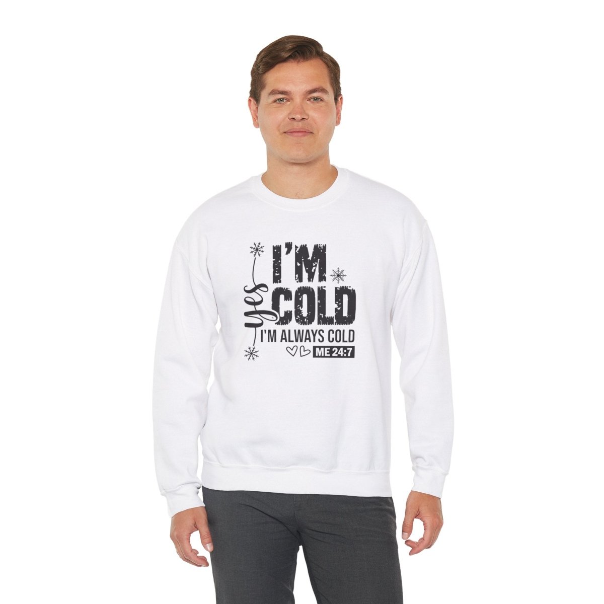 Crewneck Sweatshirt - Yes, I'm Cold