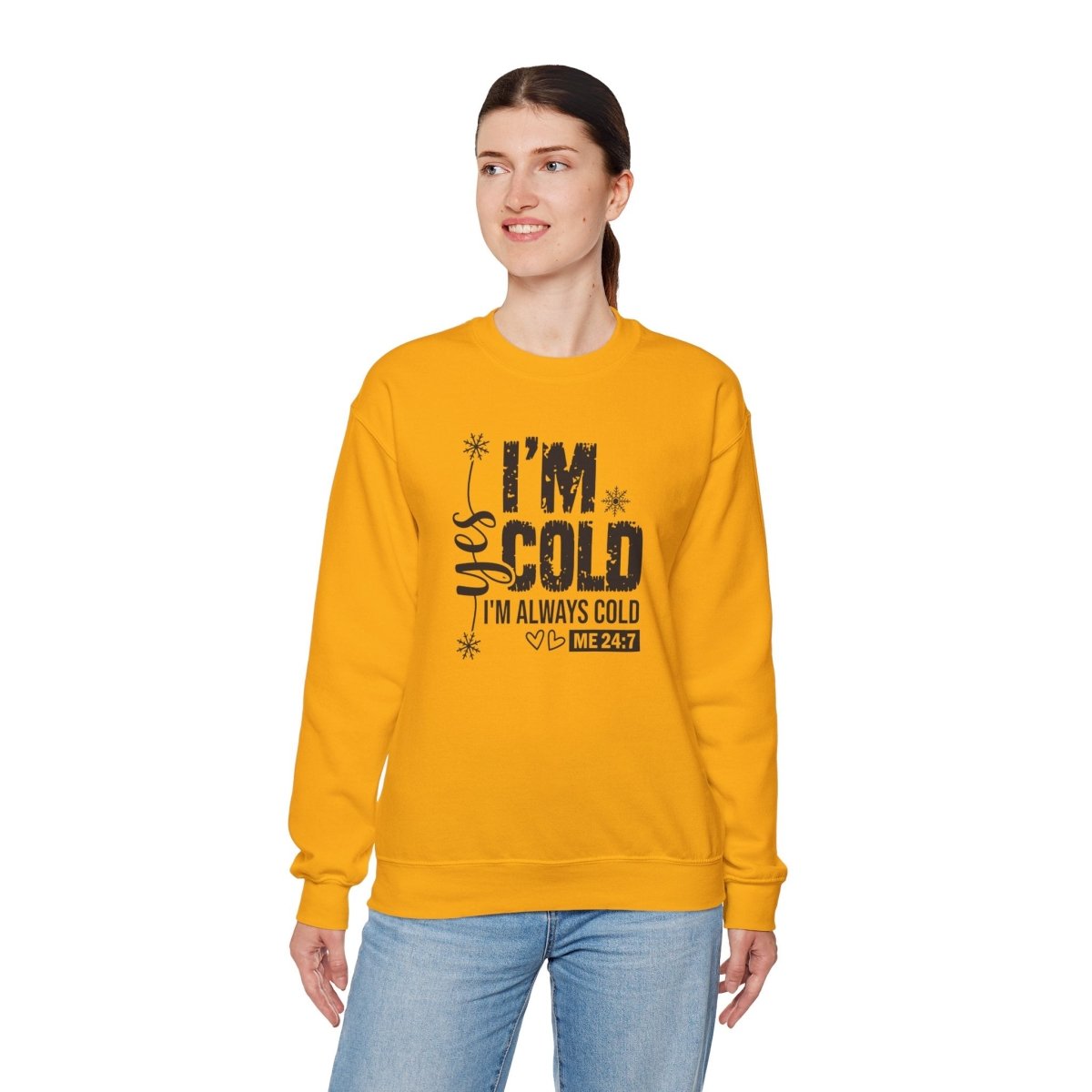 Crewneck Sweatshirt - Yes, I'm Cold