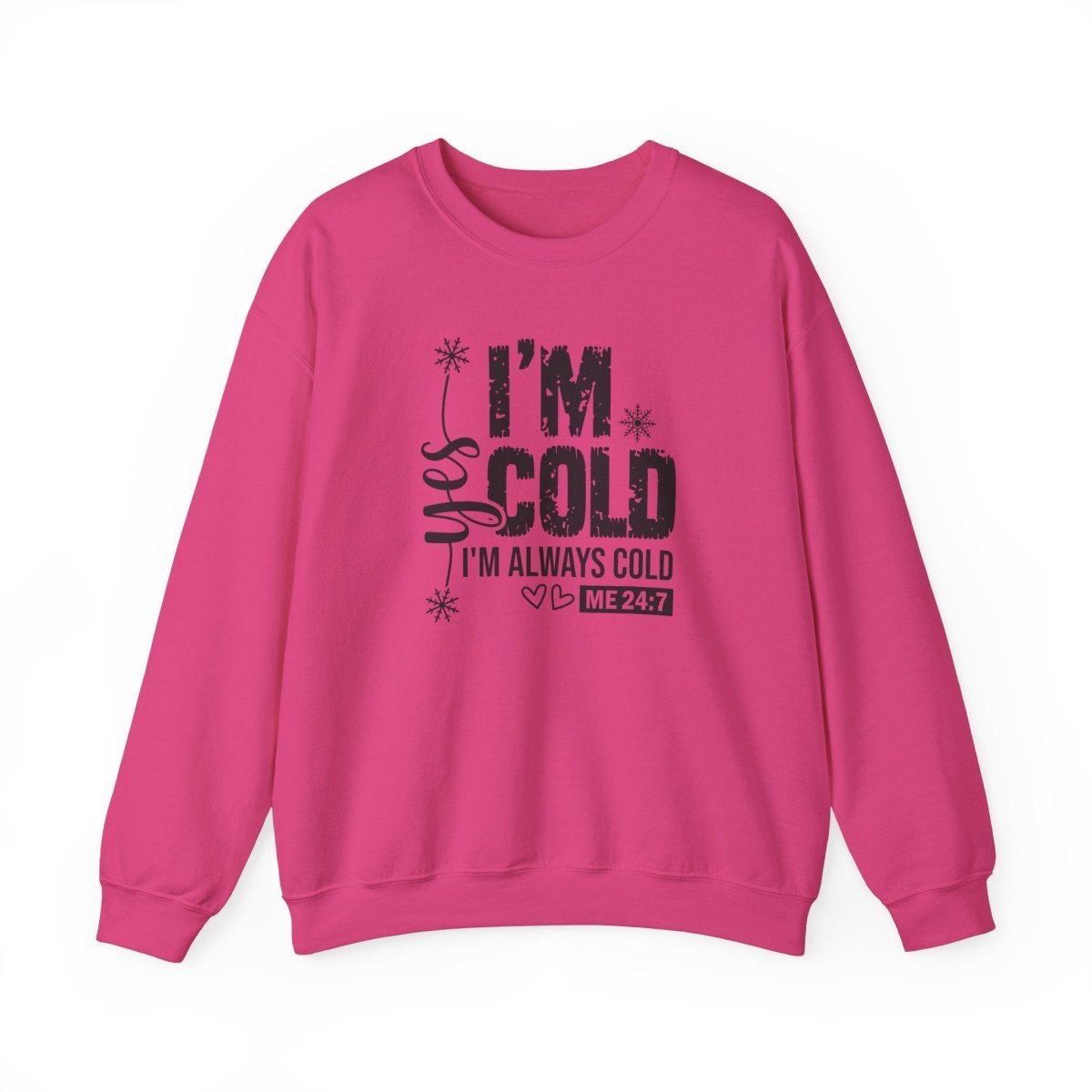 Crewneck Sweatshirt - Yes, I'm Cold