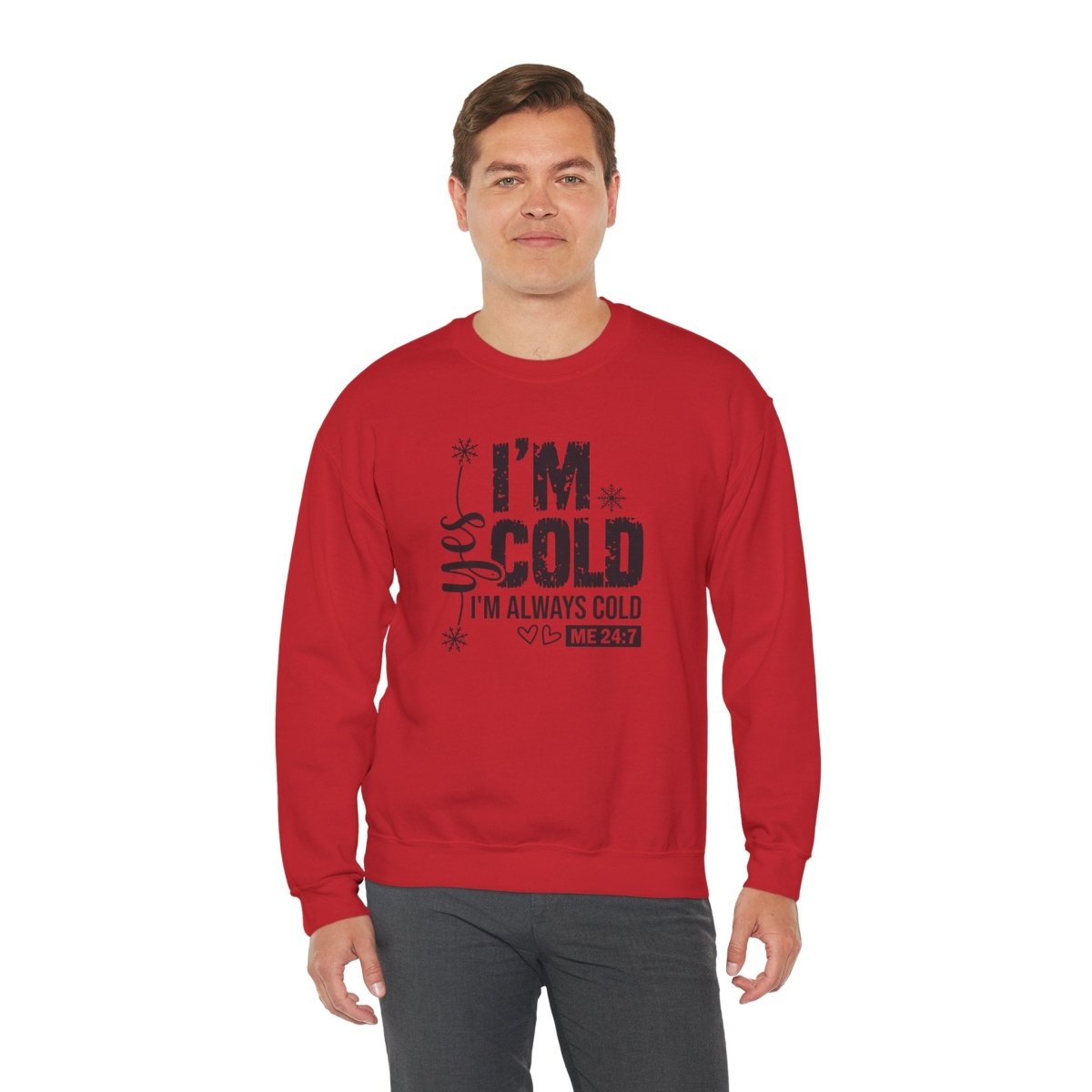 Crewneck Sweatshirt - Yes, I'm Cold