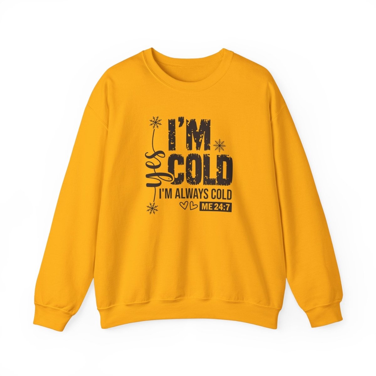 Crewneck Sweatshirt - Yes, I'm Cold