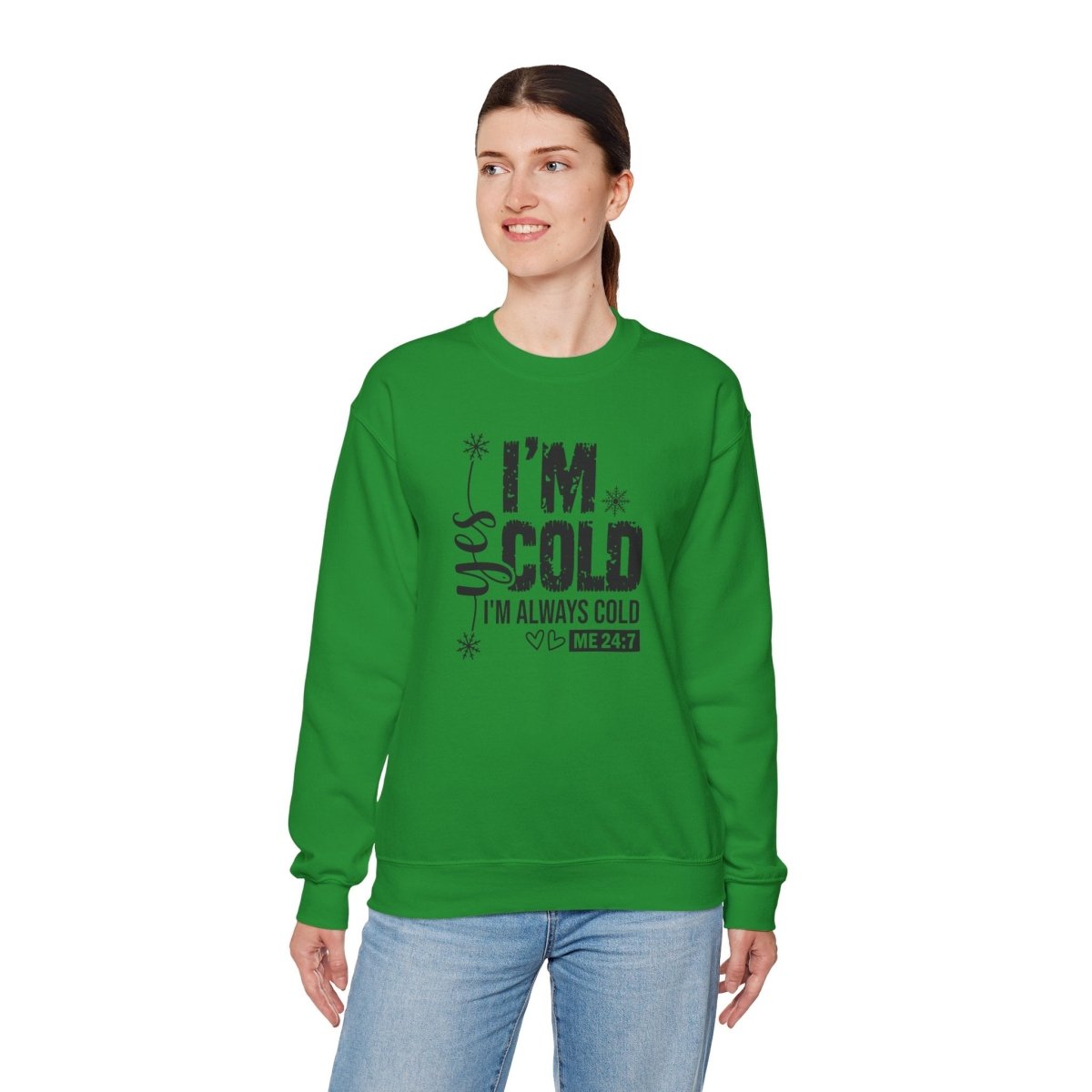 Crewneck Sweatshirt - Yes, I'm Cold