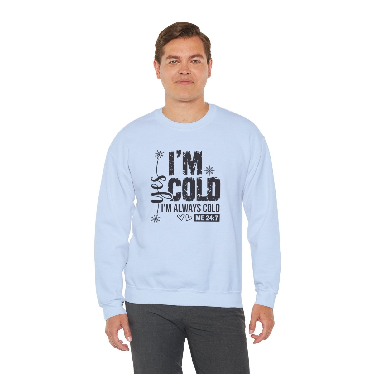 Crewneck Sweatshirt - Yes, I'm Cold