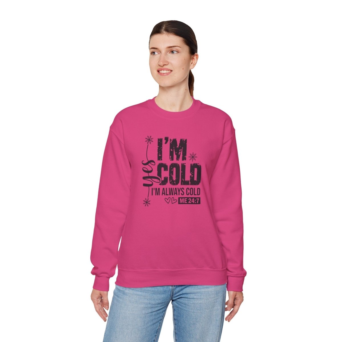 Crewneck Sweatshirt - Yes, I'm Cold