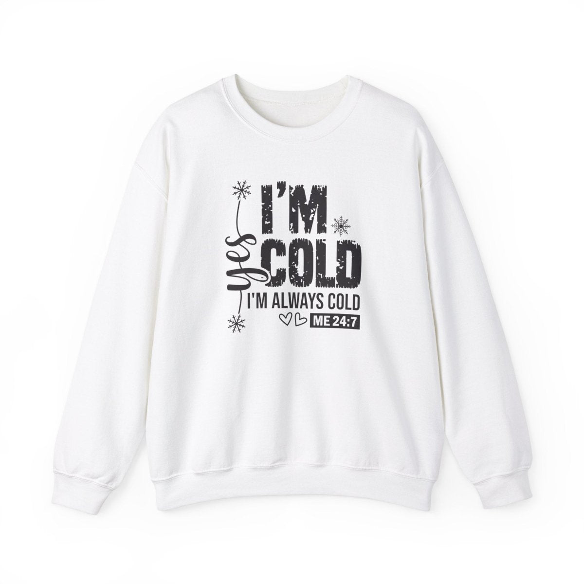 Crewneck Sweatshirt - Yes, I'm Cold