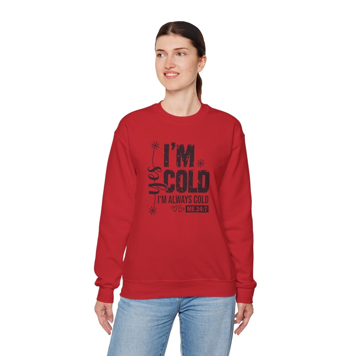 Crewneck Sweatshirt - Yes, I'm Cold