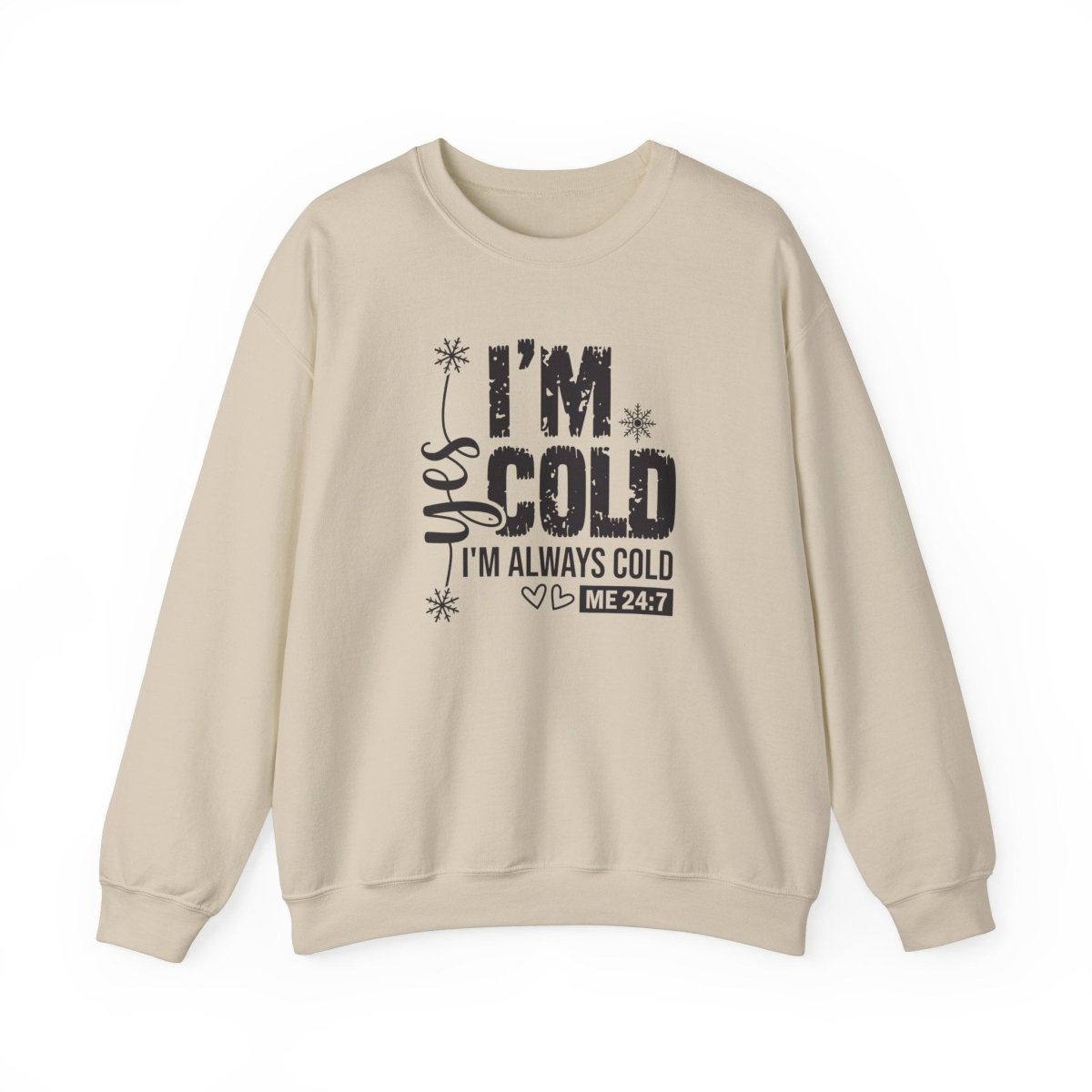 Crewneck Sweatshirt - Yes, I'm Cold