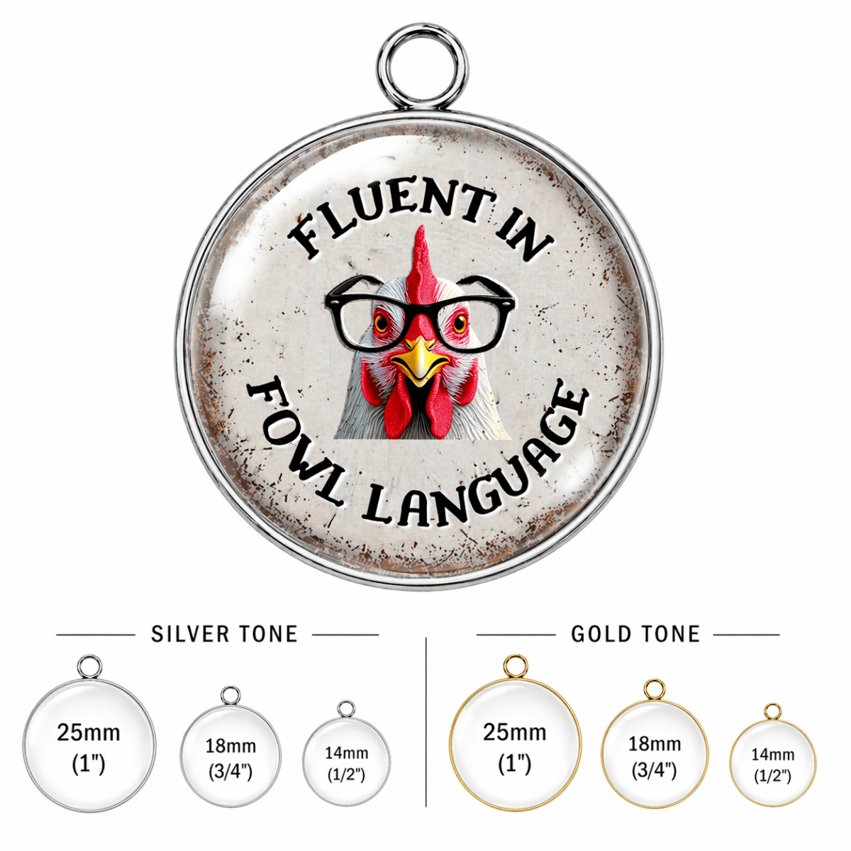 Pendant with rooster wearing glasses and text 'Fluent in Fowl Language' on a white background