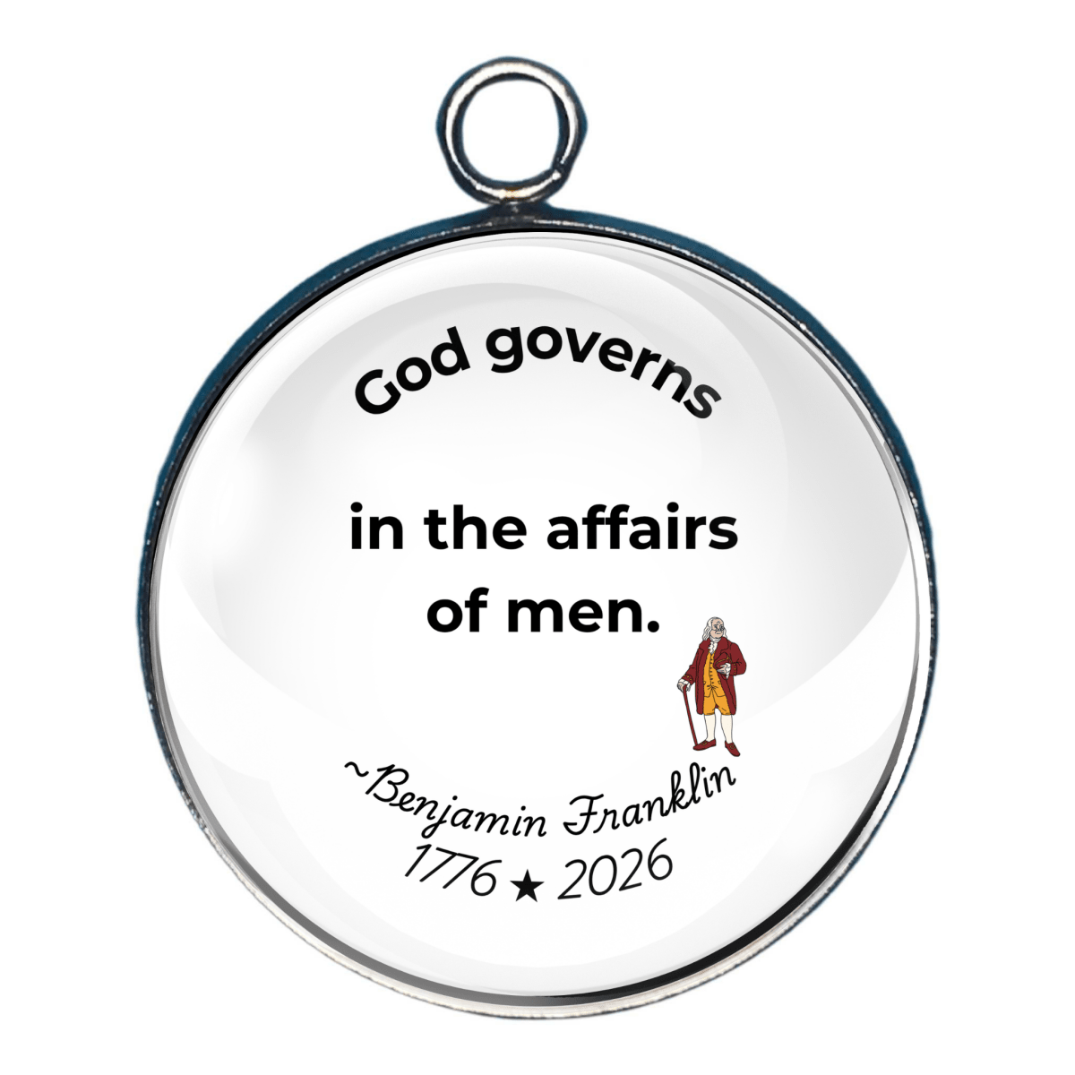 God Governs in the Affairs of Men Benjamin Franklin charm