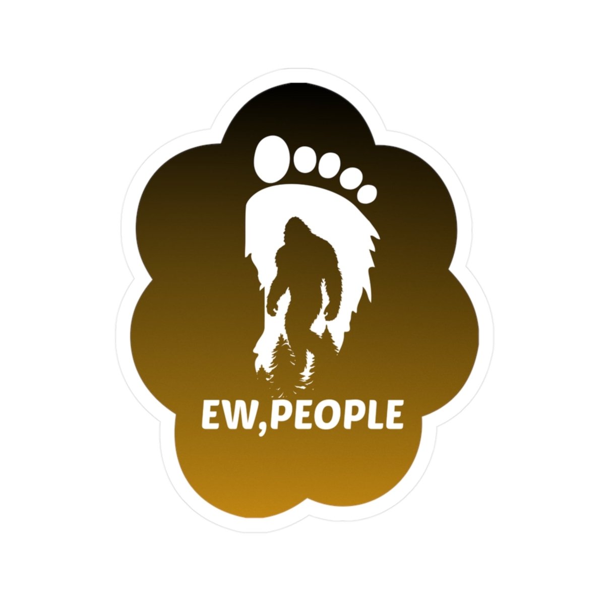 Funny Bigfoot Kiss-Cut Vinyl Decal - 'EW, PEOPLE'