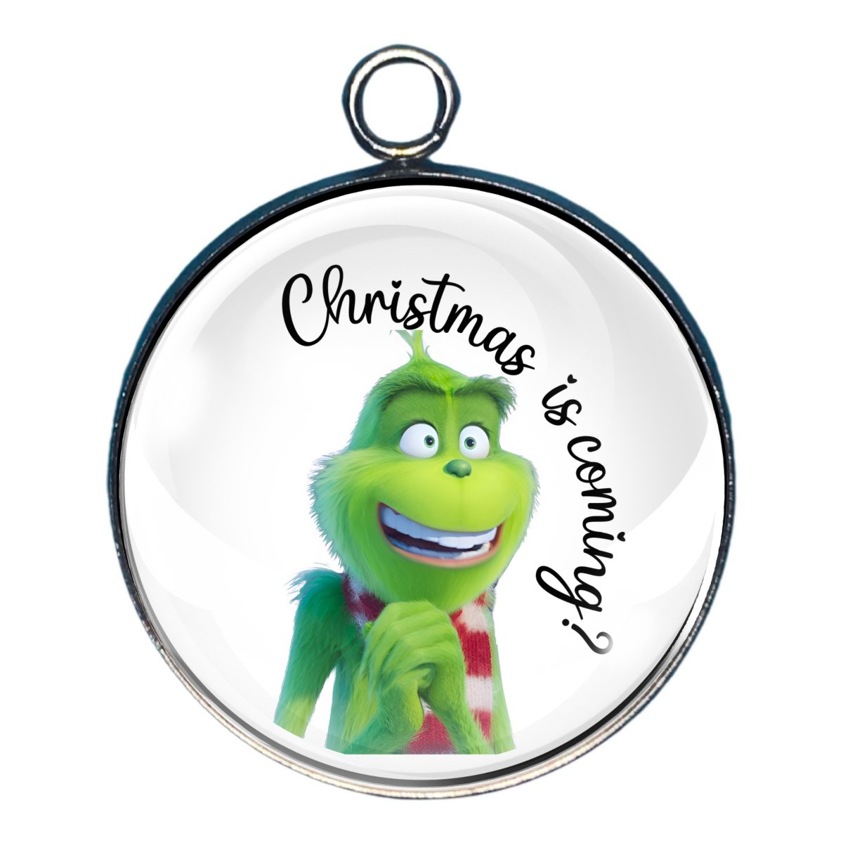 Charm of a grinch with a face in awe with the words ' christmas is coming'