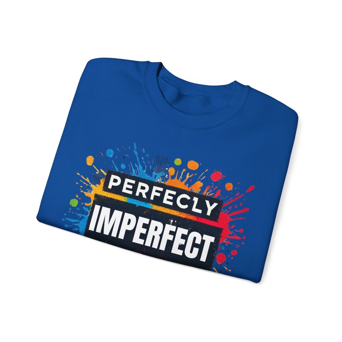 Inspirational Sweatshirt - Perfectly Imperfect Unisex Crewneck