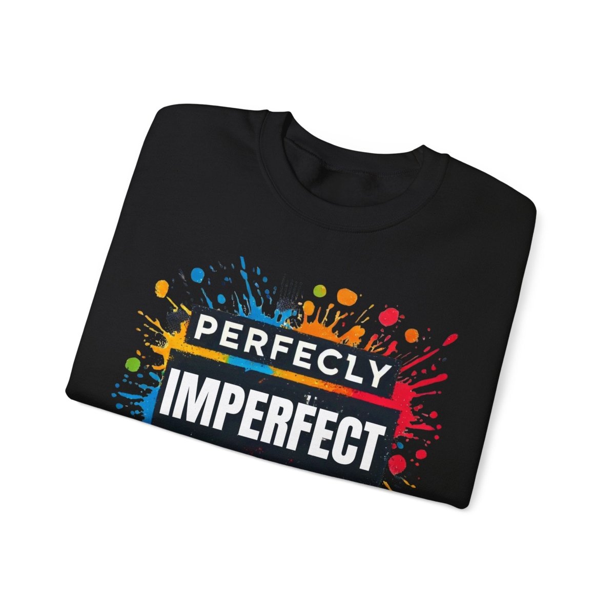 Inspirational Sweatshirt - Perfectly Imperfect Unisex Crewneck