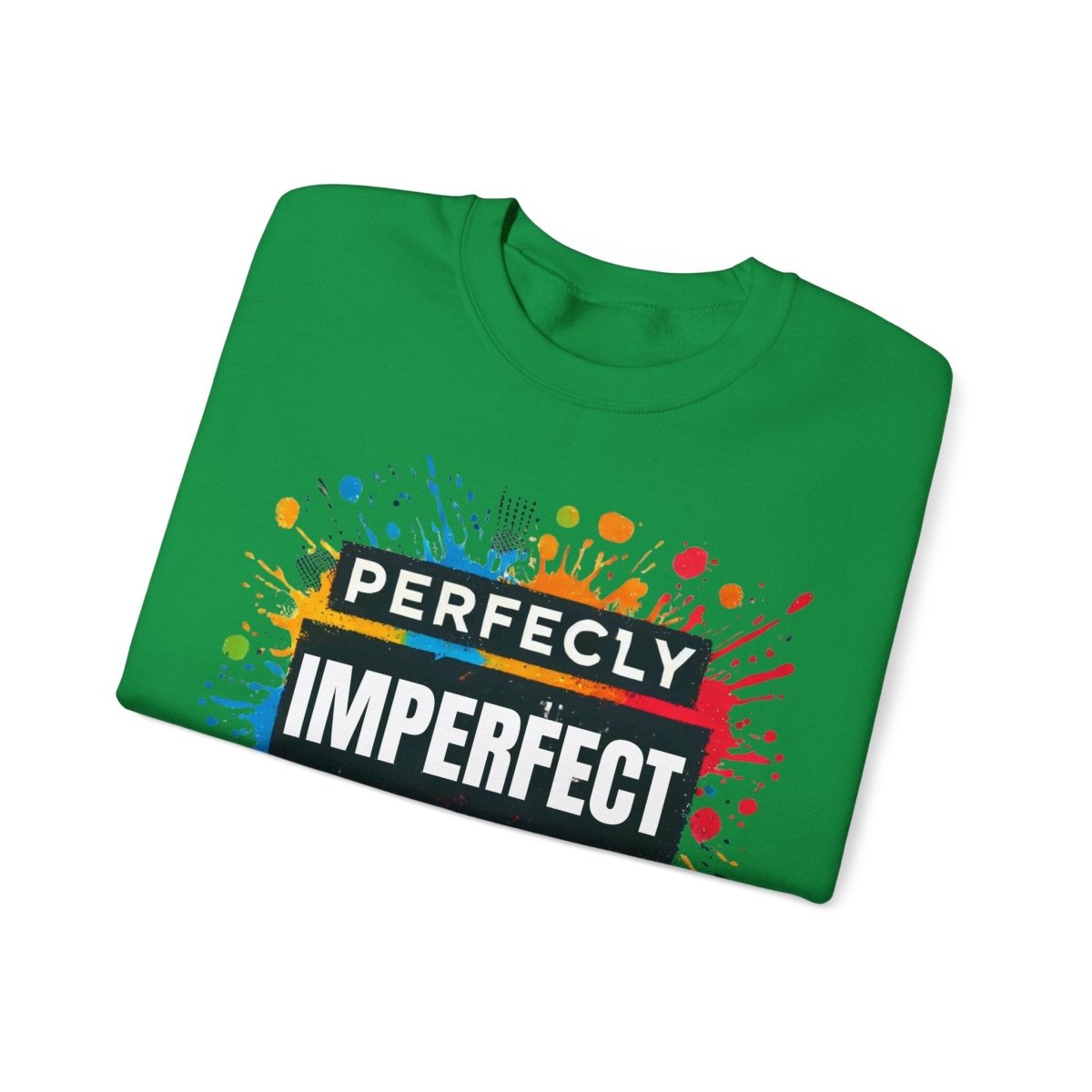 Inspirational Sweatshirt - Perfectly Imperfect Unisex Crewneck