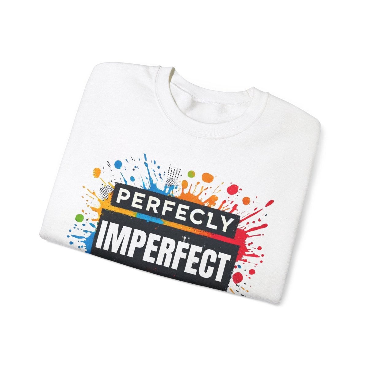 Inspirational Sweatshirt - Perfectly Imperfect Unisex Crewneck