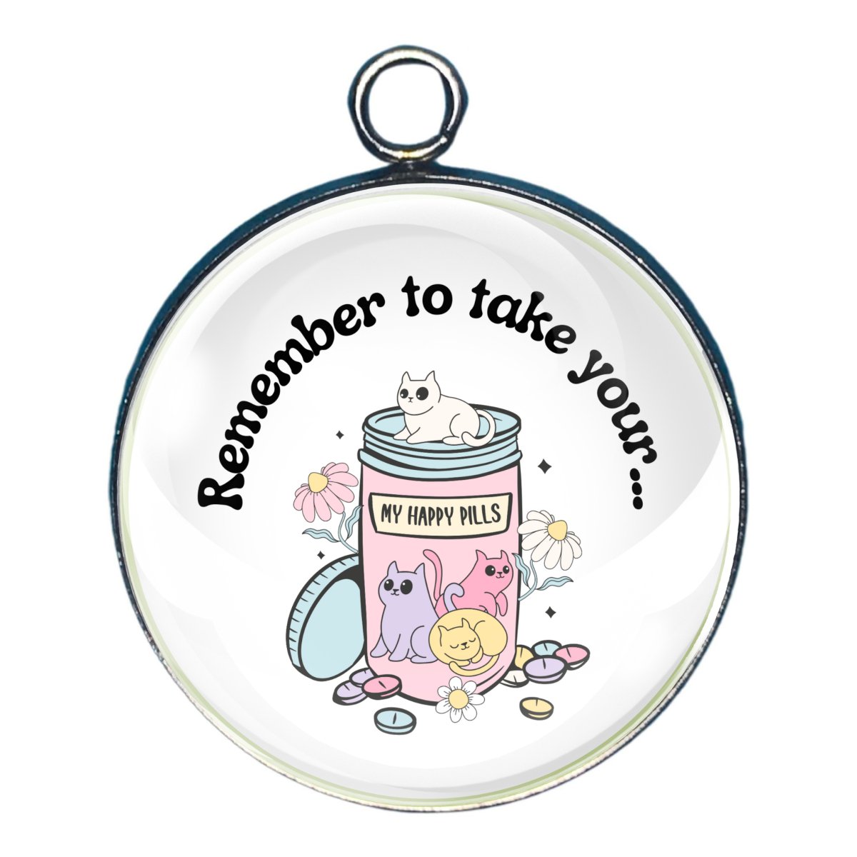 Charm of a bottle of cats and pills with the words 'Remember to take your happy pills'