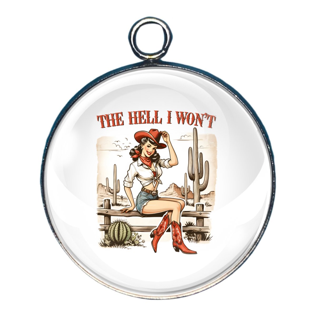 Cowgirl on a fence with the words 'the hell i won't'