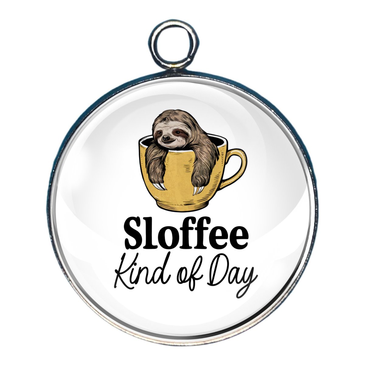 Charm of a sloth in a coffee cup with the words 'sloffee kind of Day'