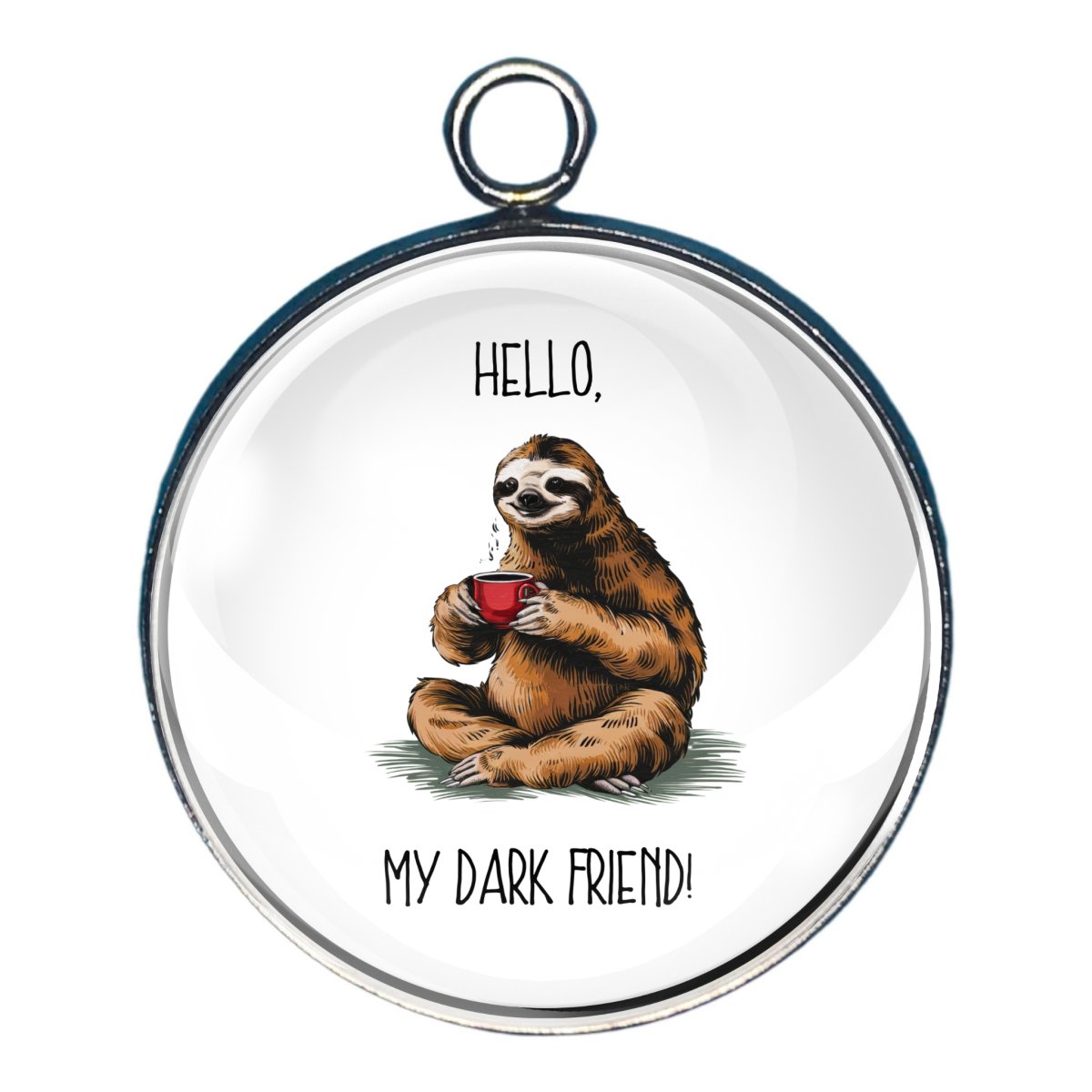 Charm of a sloth drinking coffee with the words 'Hello, my dark friend'