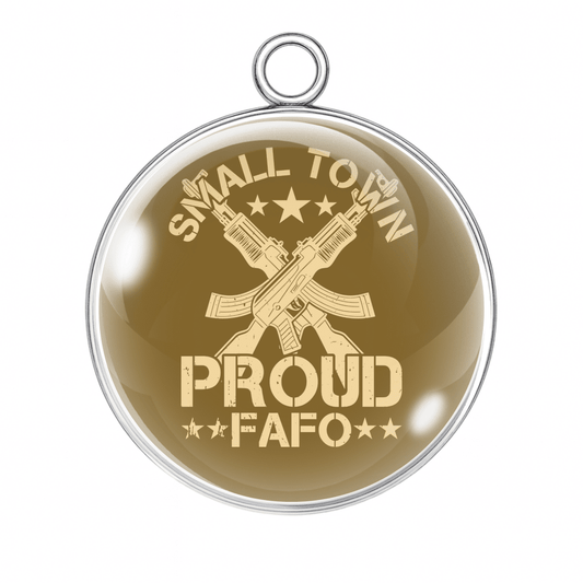 Small Town Proud FAFO Glass Charm | Patriotic Gun Pride Cabochon Pendant