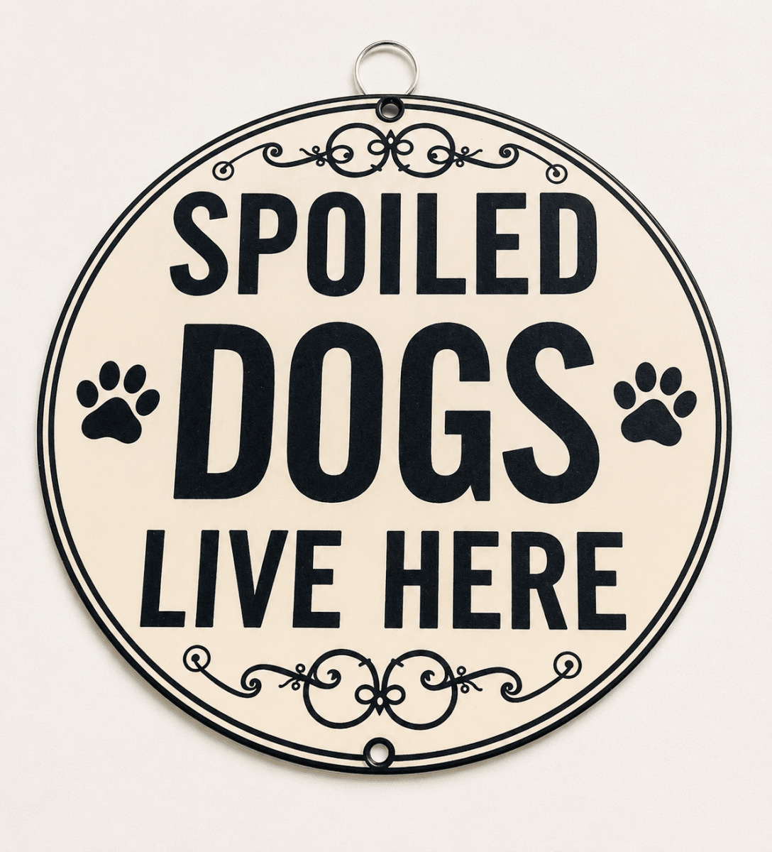 Spoiled Dogs Live Here Metal Sign – 8" Round Rustic Pet Lover Wall Decor
